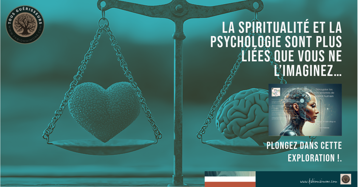 Psychologie et spiritualité : comprendre les mécanismes de l’esprit humain